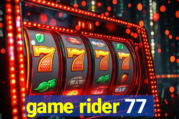 game rider 77